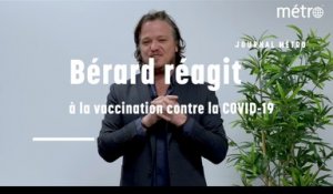 Bérard réagit à la vaccination contre la COVID-19