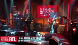 Jean-Lous Aubert - Où me tourner (Live) - Le Grand Studio RTL