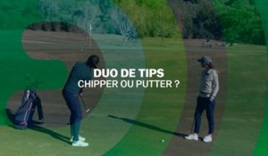 Duo de tips : chipper ou putter ?