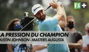 Dustin Johnson, un champion sous pression - Masters Augusta