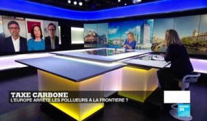 Taxe carbone : l'Europe arrête-t-elle les pollueurs à la frontière ?