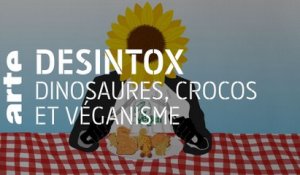 Dinosaures, crocos et véganisme | 20/04/2021 | Désintox | ARTE