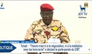 L'heure n'est ni à la négociation, ni à la médiation avec les hors-la-loi (Conseil Militaire de Transition au Tchad)