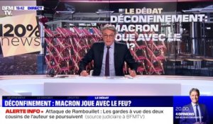 Déconfinement: Emmanuel Macron joue avec le feu ? - 27/04