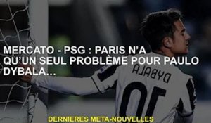 Mercato - PSG : Paris n'a qu'une question à Paulo Dybala...