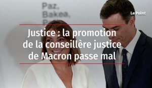 Justice : la promotion de la conseillère justice de Macron passe mal
