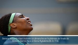 Roland-Garros - Serena Williams éliminée !