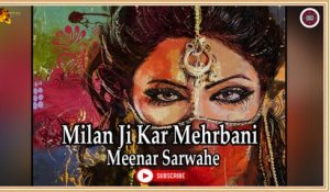 Milan Ji Kar Mehrbani | Meena Sarwahe | Sindhi Song | Sindhi Gaana