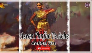 Aseen Phnjhe Te Ache | Aakhri Urs | Sindhi Song | Sindhi Gaana