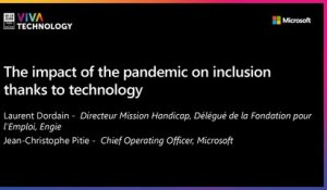 17th June - 17h-17h20 - FR_EN - The impact of the pandemic on inclusion thanks to technology - VIVATECHNOLOGY