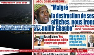 Le titrologue du Vendredi 11 Juin 2021/ Abou cissé:"malgré la destruction de ses affiches, nous irons accueillir Gbagbo"