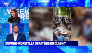 Eric Dupond-Moretti, la stratégie du clash ? - 12/06