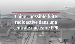 Chine : un réacteur nucléaire EPR sous surveillance