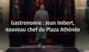 Gastronomie : Jean Imbert, nouveau chef du Plaza Athénée