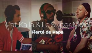 Pat Kalla & Le Super Mojo "Fierté de Papa"