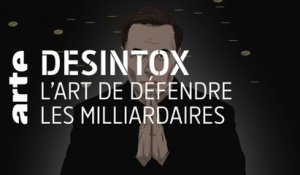 L’art de défendre les milliardaires | 24/06/2021 | Désintox | ARTE