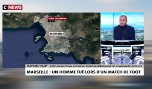 Matthieu Valet : «Il y a un climat extrêmement tendu aujourd'hui à Marseille où des bandes se livrent une guerre sans merci pour distribuer les points de deal»