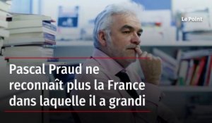 Pascal Praud ne reconnaît plus la France dans laquelle il a grandi