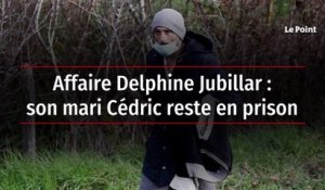Affaire Delphine Jubillar : son mari Cédric reste en prison