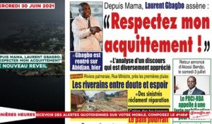 Le titrologue du Mercredi 30 Juin 2021/ Depuis Mama, Laurent Gbagbo assène:"respectez mon acquittement..."