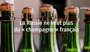 La Russie ne veut plus du « champagne » français