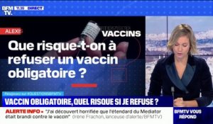 Que risque-t-on à refuser un vaccin obligatoire ? - BFMTV répond à vos questions