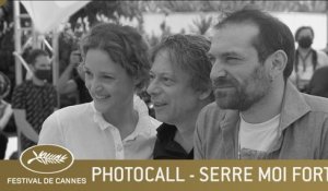 SERRE-MOI FORT - PHOTOCALL - CANNES 2021 - EV