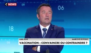 Karl Olive, maire DVD de Poissy, sur la vaccination : « En France tous les jours il y en a qui pleurent pour ne pas se faire vacciner, les Français se plaignent toujours la bouche pleine »