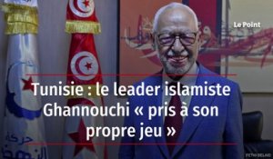 Tunisie : le leader islamiste Ghannouchi « pris à son propre jeu »