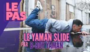 Le Pas : le tuto du "Yaman Slide" par B-Boy Yaman