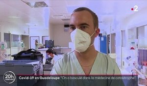 Covid-19 en Guadeloupe : "on a basculé dans la médecine de catastrophe"