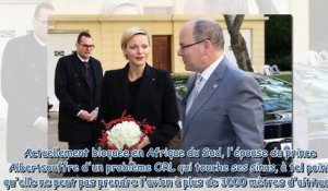 Charlène de Monaco en Afrique du Sud - ce qu'elle réclame au prince Albert