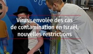 Virus: envolée des cas de contamination en Israël, nouvelles restrictions