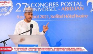 27e Congrès de l'Union Postale Universelle : Idrissa Kané, DG de Niger Poste - « Il ne faudrait pas au nom de l’innovation, que nos postes historiques meurent »