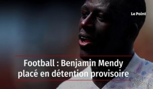 Benjamin Mendy placé en détention provisoire