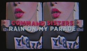 Command Sisters - Rain On My Parade