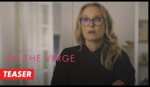 ON THE VERGE - Teaser Amies Normales