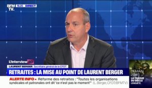 Laurent Berger (CFDT) sur la réforme des retraites: "Ce qu'on lit, c'est du rafistolage"