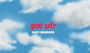 Kacey Musgraves - good wife (Lyric Video)