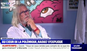 Didier Raoult: "Je pense un peu ce que je veux"