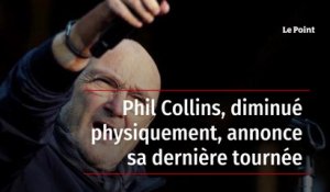 Phil Collins, diminué physiquement, annonce sa dernière tournée