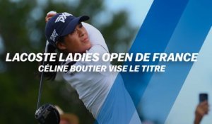 Lacoste Ladies Open de France : Céline Boutier vise le titre