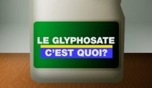 Le glyphosate: C'est quoi?