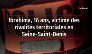 Ibrahima, 16 ans, victime des rivalités territoriales en Seine-Saint-Denis