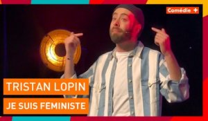 Je suis féministe - Tristan Lopin dans "Paris vs Province" - Comédie+