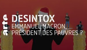 Emmanuel Macron, président des pauvres ? | Désintox | ARTE
