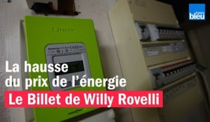 La hausse du prix de l’énergie - Le billet de Willy Rovelli