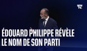 Horizons: Édouard Philippe révèle le nom de son parti politique