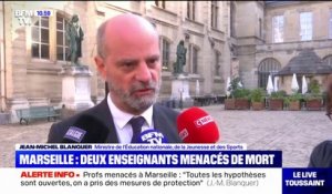 Enseignants menacés à Marseille: Jean-Michel Blanquer indique que "toutes les hypothèses sont ouvertes" à ce stade et annonce que "des mesures de protection" ont été prises