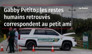 Gabby Petito : les restes humains retrouvés correspondent au petit ami